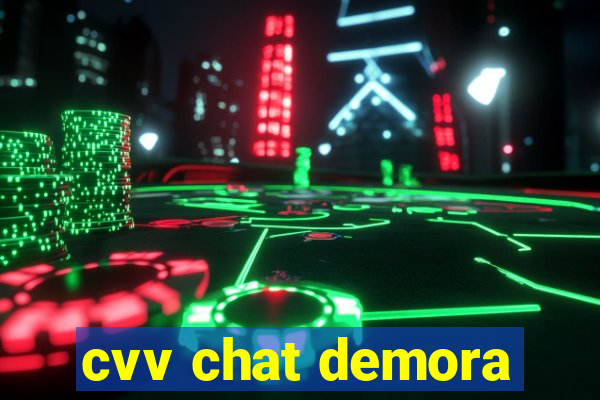 cvv chat demora